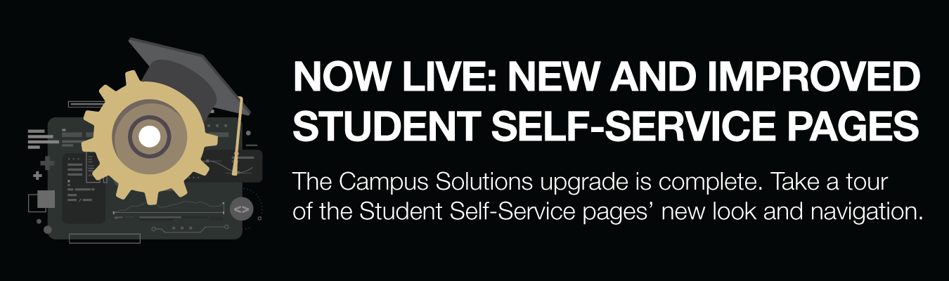 NEW STUDENT SELF-SERVICE PAGES SEPT 28. Preview how students will move from the Student Center in their campus portal to browser pages on desktops and smartphones.